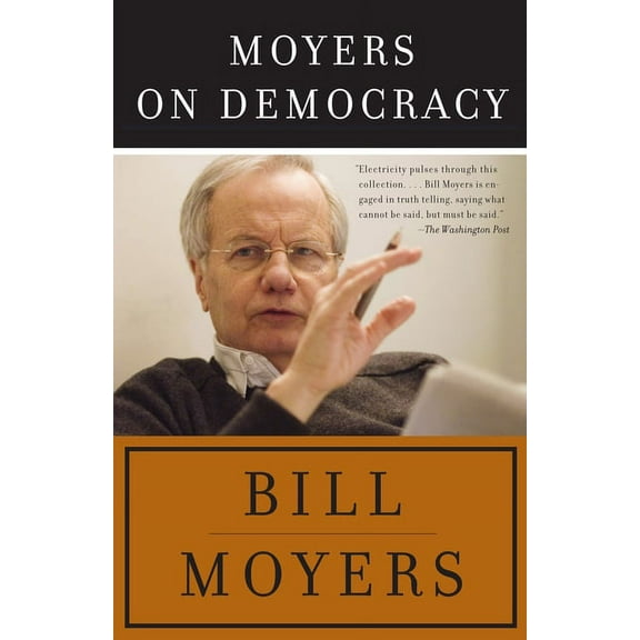 Moyers on Democracy, (Paperback)