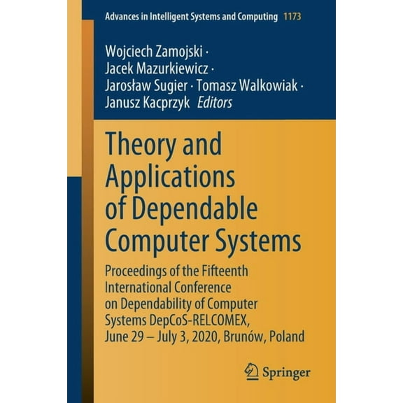 Advances in Intelligent Systems and Comp Theory and Applications of Dependable Computer Systems: Proceedings of the Fifteenth International Conference on Dependa, Book 1173, (Paperback)