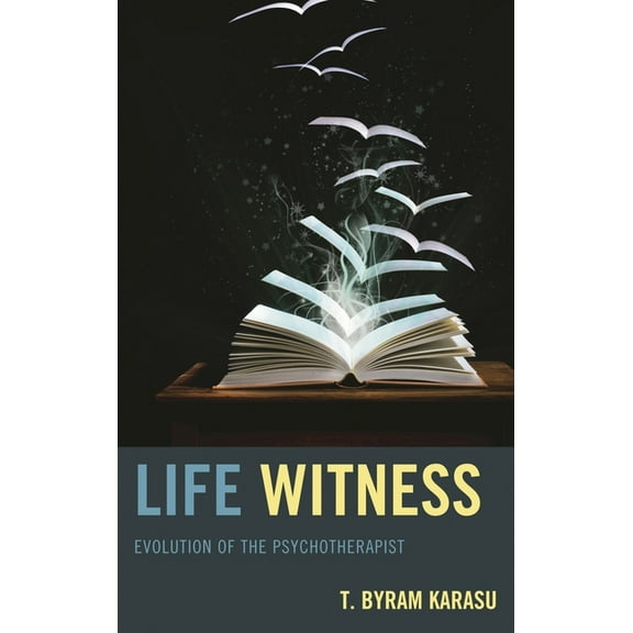 Life Witness: Evolution of the Psychotherapist, (Paperback)