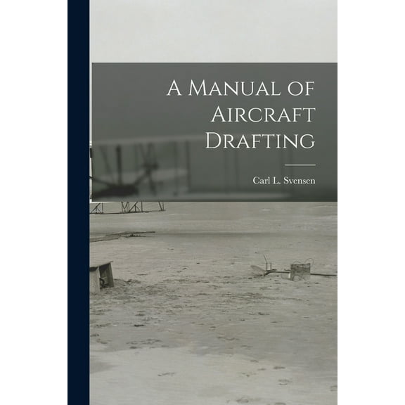 A Manual of Aircraft Drafting, (Paperback)