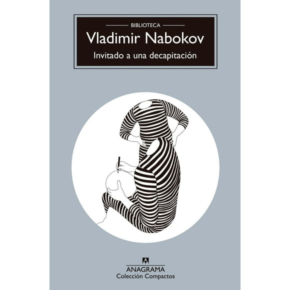 Libro Invitado A Una Decapitacion Tapa Blanda, Autor Vladimir Nabokov, Editorial Anagrama