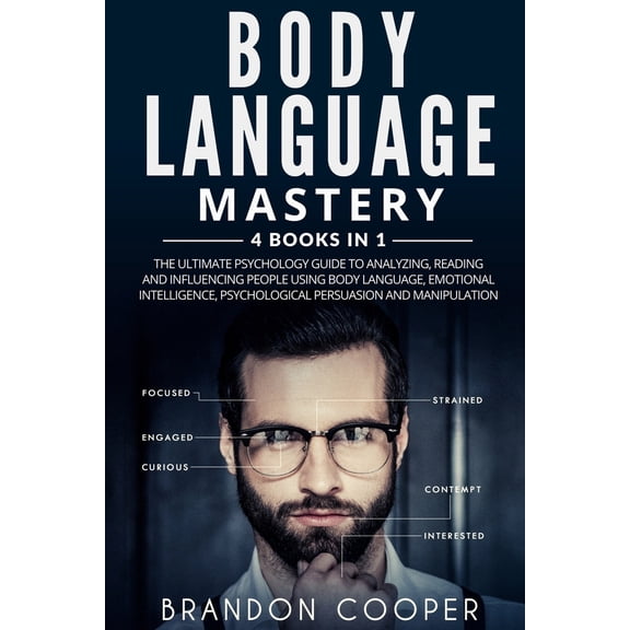 Pre-Owned Body Language Mastery: 4 Books in 1: The Ultimate Psychology Guide to Analyzing, Reading and Influencing People Using Body Language, Emotiona (Paperback) 1096250683 9781096250685