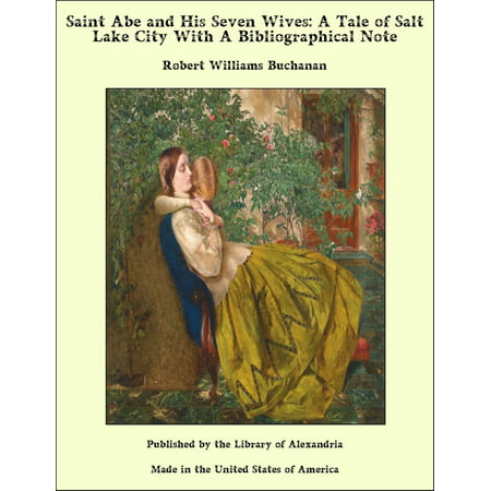 Saint Abe and His Seven Wives: A Tale of Salt Lake City With A Bibliographical Note -