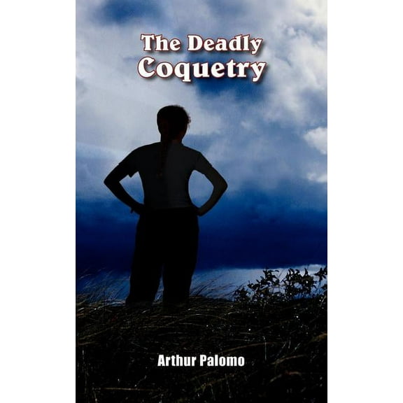 The Deadly Coquetry