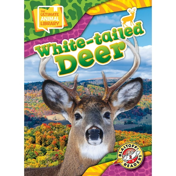 The Ultimate Animal Library White-Tailed Deer, (Hardcover)