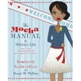 thumbnail image 1 of Pre-Owned The Mocha Manual to Military Life: A Savvy Guide for Wives, Girlfriends, and Female Service Members (Paperback) 0061690481 9780061690488, 1 of 1