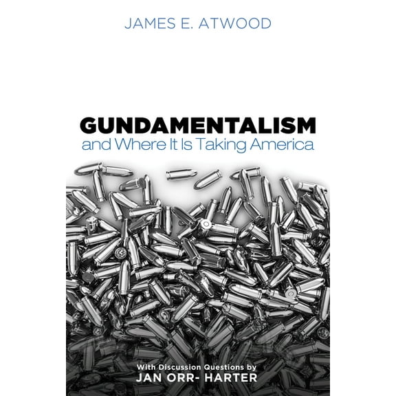 Gundamentalism and Where It Is Taking America (Paperback)