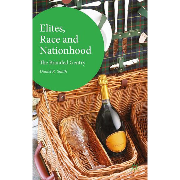 Elites, Race and Nationhood: The Branded Gentry, (Hardcover)