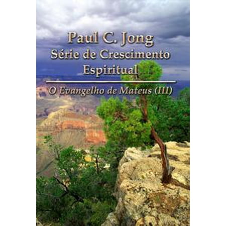 Mateus Rose - O Evangelho de Mateus (III) - Paul C. Jong Série de Crescimento Espiritual - eBook