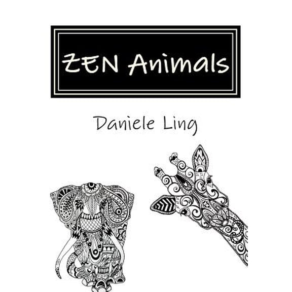 Pre-Owned ZEN Animals: A Complete Guide to Master Wild Animals Drawing in Zen Doodle (Paperback) by Daniele Ling