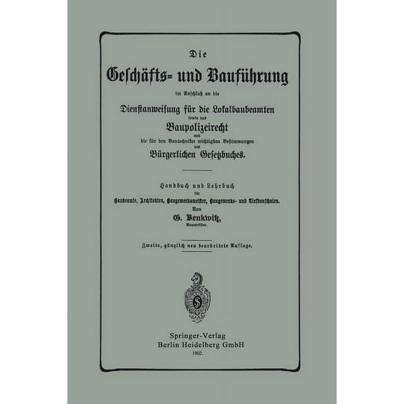 Die GeschÃ¤fts- Und BaufÃ¼hrung Im AnschluÃ an Die Dienstanweisung FÃ¼r Die Lokalbaubeamten Sowie Das Baupolizeirecht Und D, (Paperback)