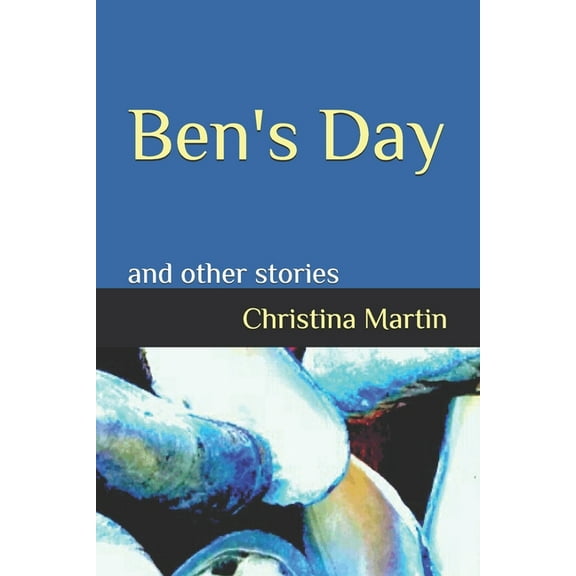 Ben's Day: and other stories, (Paperback)