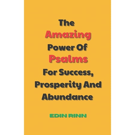 The Amazing Power Of Psalms For Success Prosperity And Abundance (Paperback)