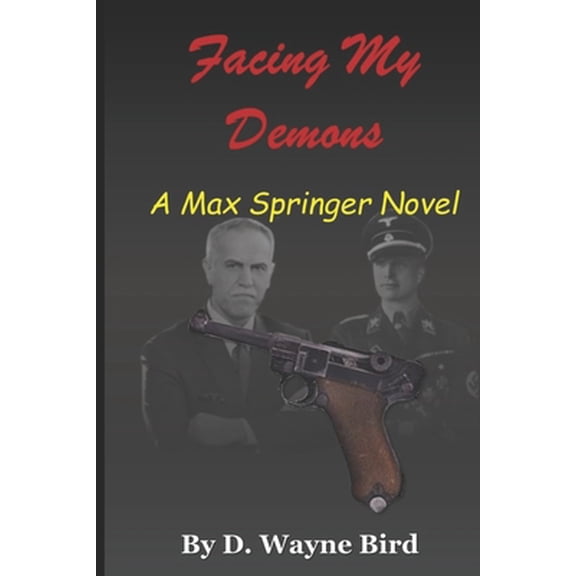 Pre-Owned Facing My Demons: A Max Springer Novel (Paperback) 1688557199 9781688557192