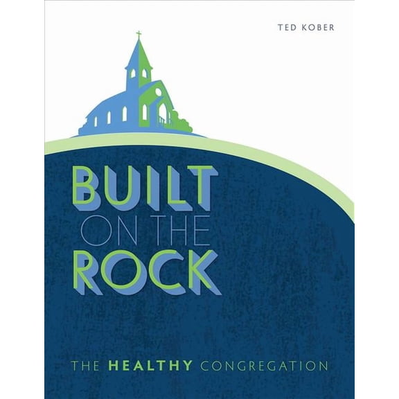 Built on the Rock: The Healthy Congregation, (Paperback)