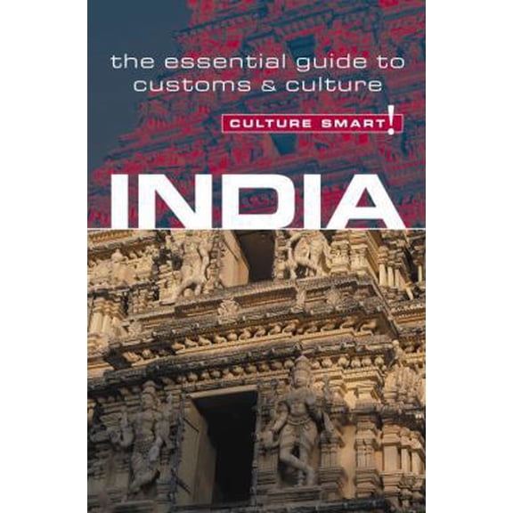 Pre-Owned India-Culture Smart!: the essential guide to customs & culture (Paperback) 1857333055 9781857333053