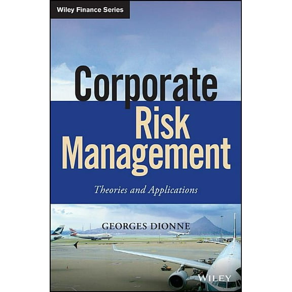 Wiley Finance Corporate Risk Management: Theories and Applications, (Hardcover)
