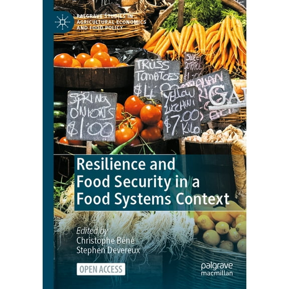 Palgrave Studies in Agricultural Economi Resilience and Food Security in a Food Systems Context, (Paperback)