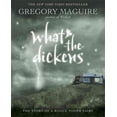 thumbnail image 1 of What-The-Dickens, Gregory Maguire Paperback, 1 of 1