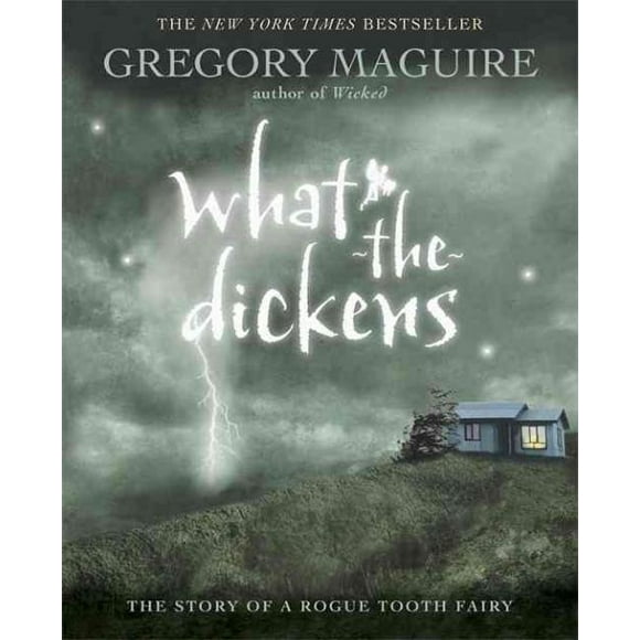 What-The-Dickens, Gregory Maguire Paperback