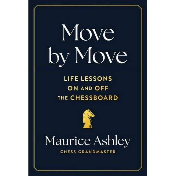 Move by Move : Life Lessons on and off the Chessboard (Hardcover)
