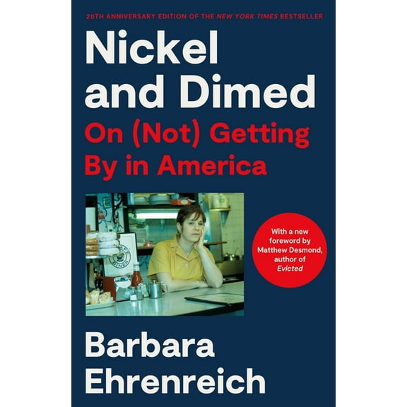Nickel and Dimed: On (Not) Getting by in America (20th Anniversary Edition), (Paperback)