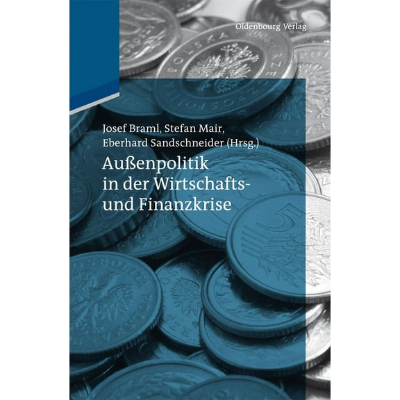 AuÃenpolitik in der Wirtschafts- und Finanzkrise, (Hardcover)