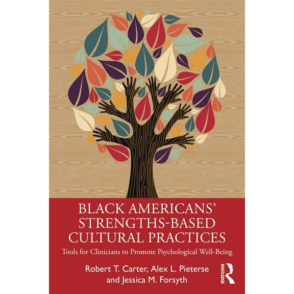Black American's Strengths-Based Cultural Practices: Tools for Clinicians to Promote Psychological Well-Being, (Paperback)