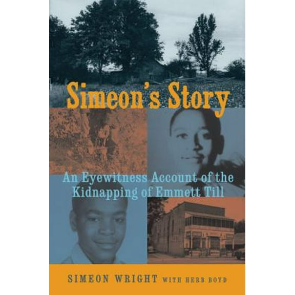 Pre-Owned Simeon's Story: An Eyewitness Account of the Kidnapping of Emmett Till (Hardcover) 1556527837 9781556527838