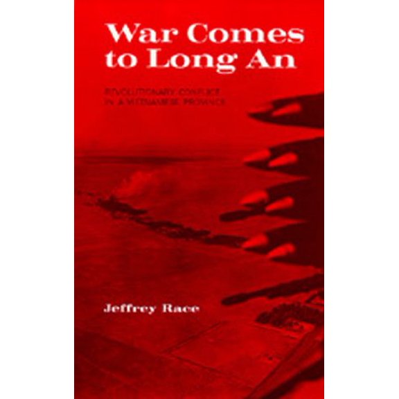 Pre-Owned War Comes to Long An: Revolutionary Conflict in a Vietnamese Province (Paperback) 0520023617 9780520023611