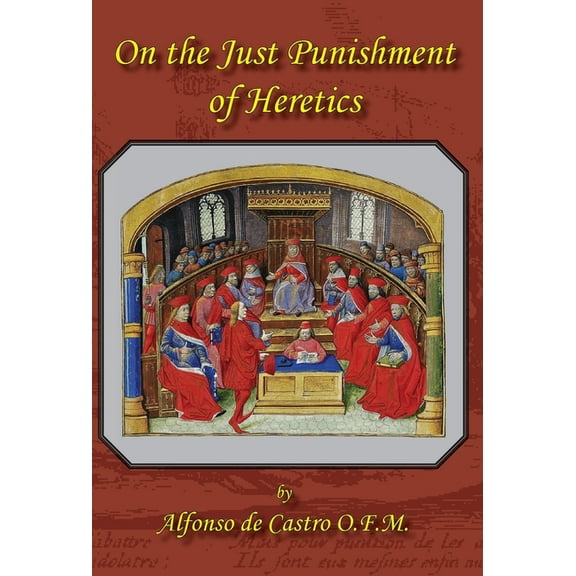 On the Just Punishment of Heretics (Hardcover)