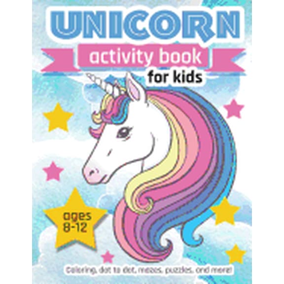 Unicorn Activity Book For Kids Ages 8-12: 100 pages of Fun Educational Activities for Kids coloring, dot to dot, mazes, puzzles, word search, and more
