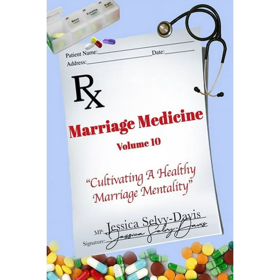Marriage Medicine Volume 10: Cultivating A Healthy Marriage Mentality, (Paperback)