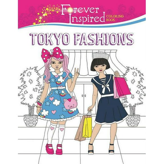Forever Inspired Coloring Books: Forever Inspired Coloring Book: Tokyo Fashions (Paperback)