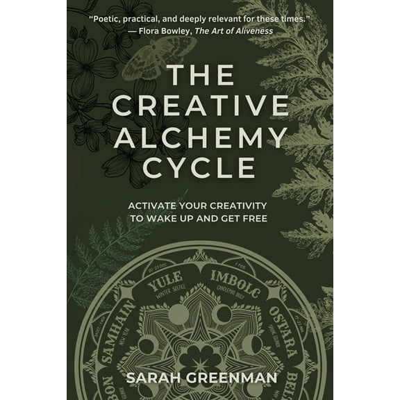 The Creative Alchemy Cycle: Activate Your Creativity to Wake Up and Get Free, (Paperback)