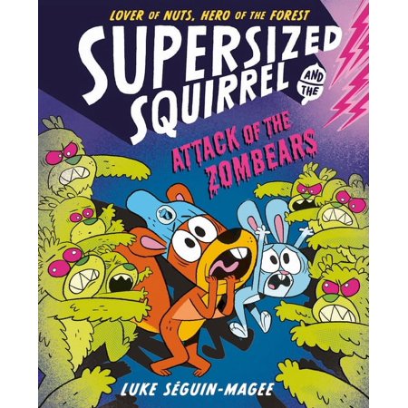 En Oferta Supersized Squirrel Supersized Squirrel And The Attack Of The Zombears: Volume 3 (Paperback)