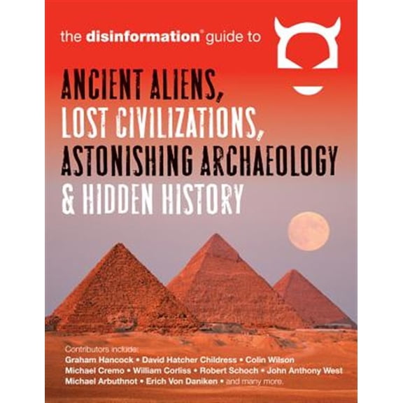 Pre-Owned Disinformation Guide To Ancient Aliens, Lost Civilizations, Astonishing Archeology & Hidden History: (Disinformation Guides) Paperback