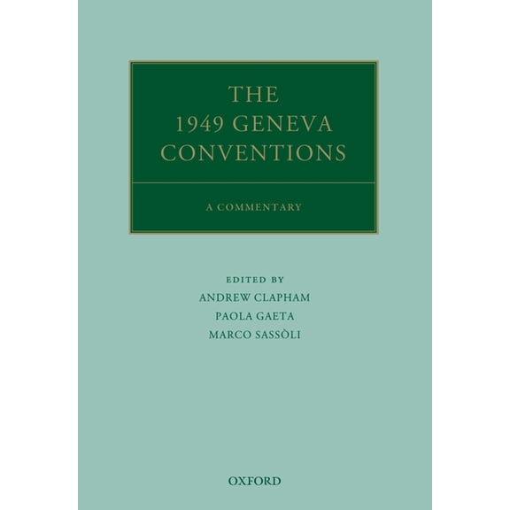 Oxford Commentaries on International Law The 1949 Geneva Conventions: A Commentary, (Paperback)