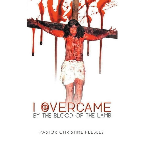 I Overcame by the Blood of the Lamb, (Paperback)