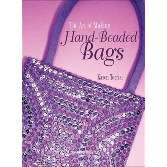 Pre-Owned The Art of Making Hand Beaded Bags (Paperback) 1903975441 9781903975442
