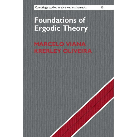 Cambridge Studies in Advanced Mathematic Foundations of Ergodic Theory, Book 151, (Hardcover)