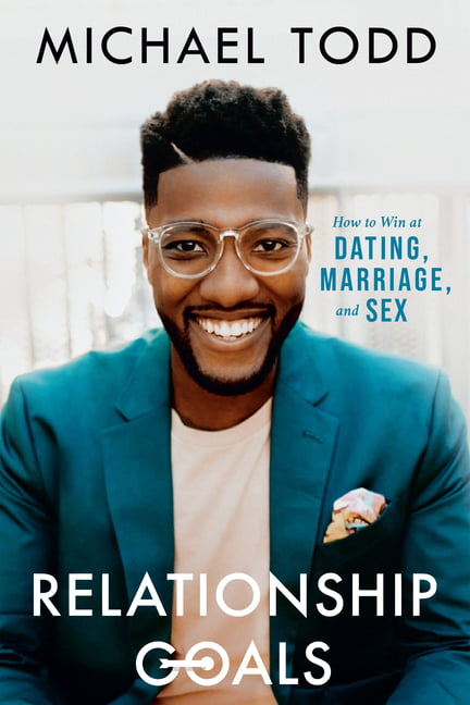 Relationship Goals: How to Win at Dating, Marriage, and Sex (Hardcover)