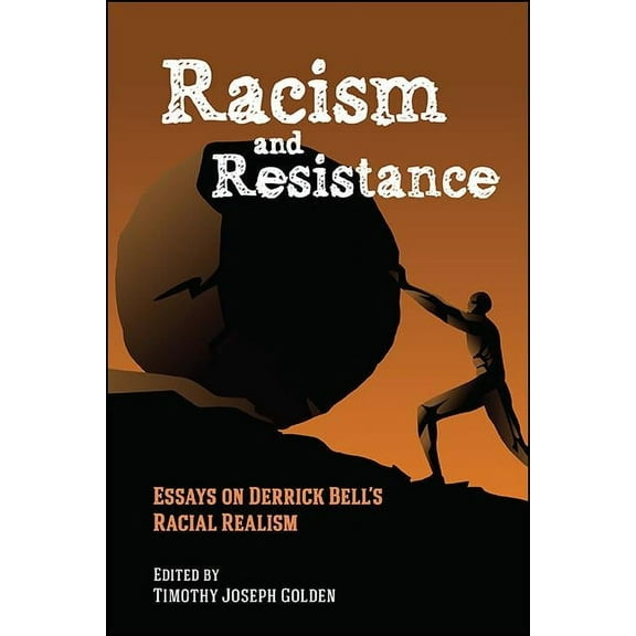 Suny African American Studies Racism and Resistance: Essays on Derrick Bell's Racial Realism, (Hardcover)