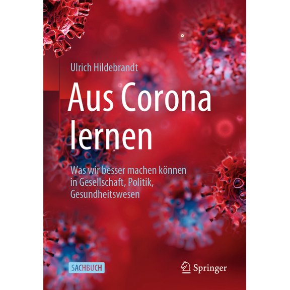 Aus Corona Lernen: Was Wir Besser Machen Können in Gesellschaft, Politik, Gesundheitswesen, (Paperback)