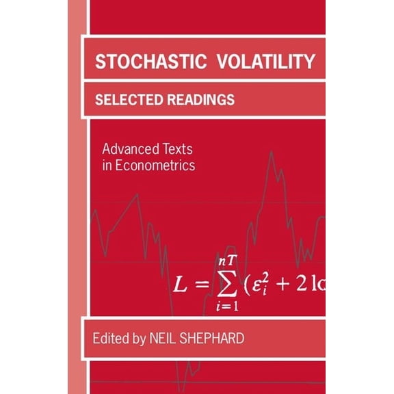 Advanced Texts in Econometrics Stochastic Volatility: Selected Readings, (Paperback)