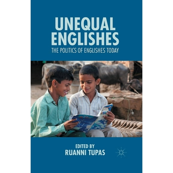 Unequal Englishes: The Politics of Englishes Today, (Paperback)