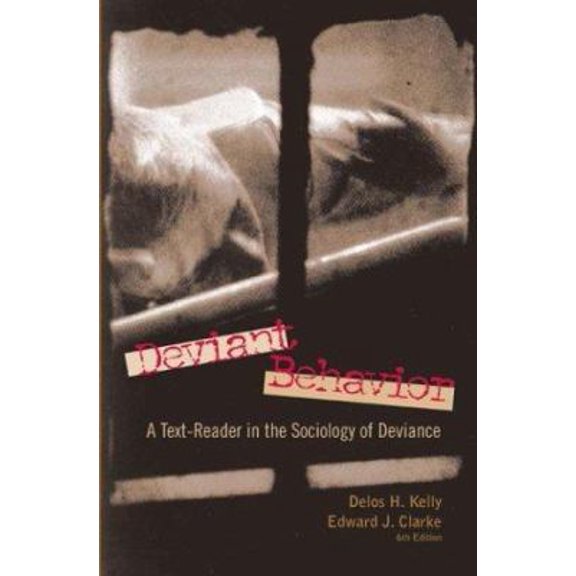 Pre-Owned Deviant Behavior: A Text-Reader in the Sociology of Deviance (Paperback) 1572597496 9781572597495