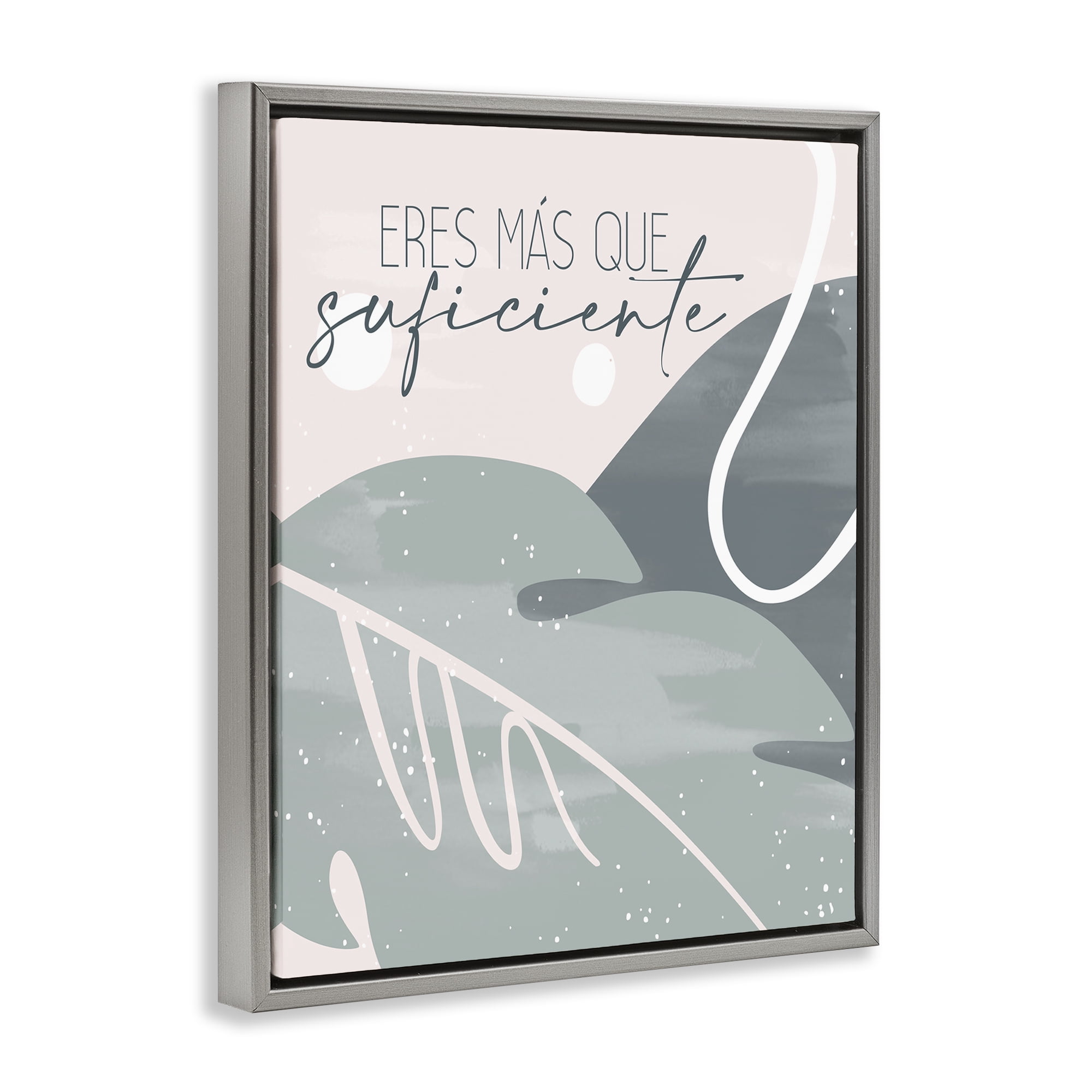 Stupell Industries Eres Más Que Suficiente Inspirational Quotes & Sayings Painting Gray Floater Framed Art Print Wall Art, 17 x 21
