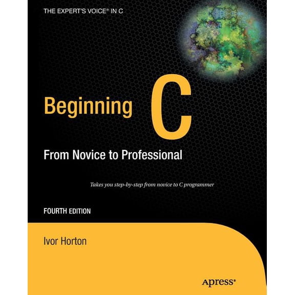 Expert's Voice in C Beginning C: From Novice to Professional, (Paperback)