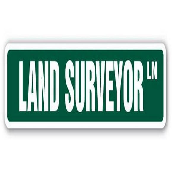 SignMission A-24-SS-Land Surveyor 6 x 24 in. Street Sign - Land Surveyor - Surveying Land Property Line Job
